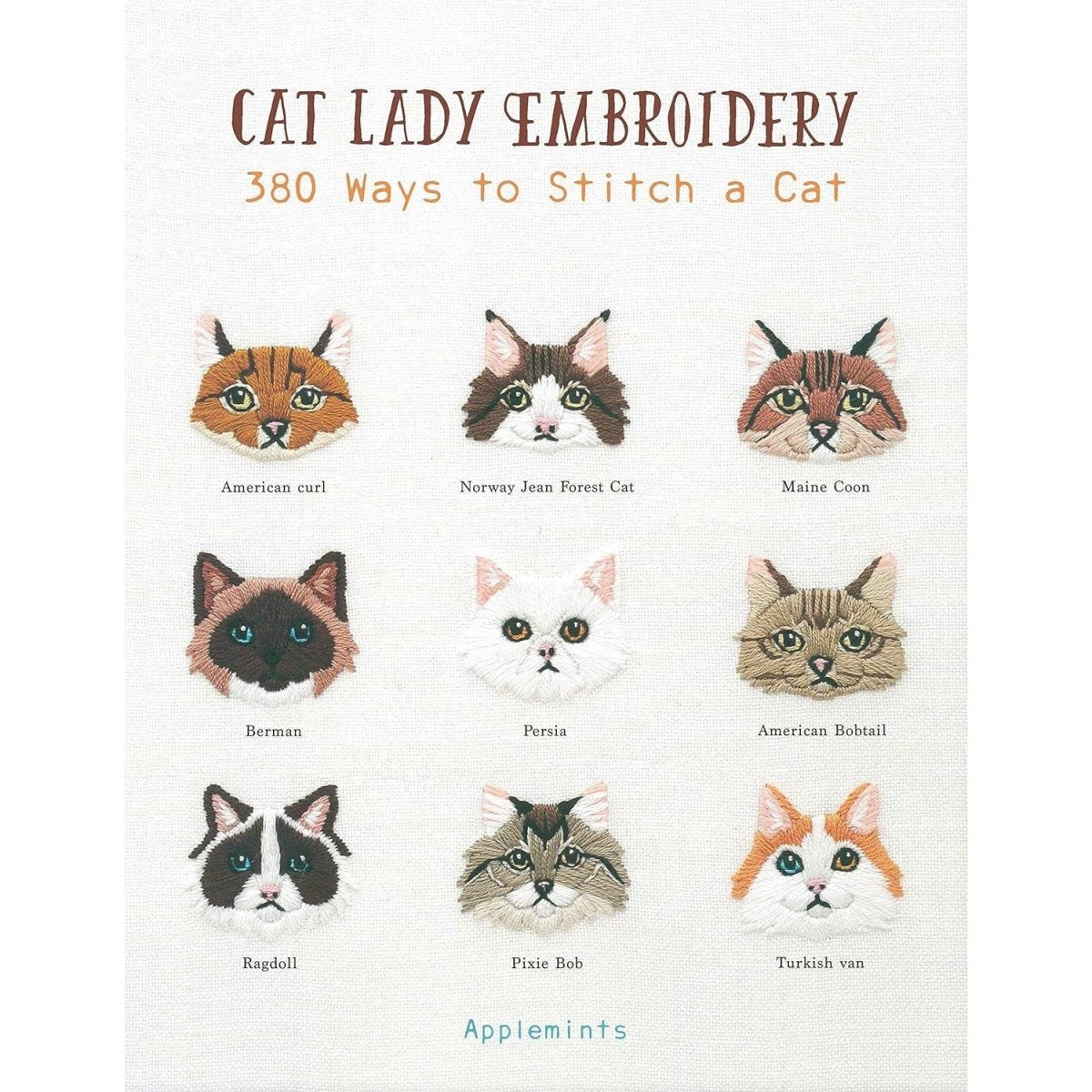 Cat Lady Embroidery: 380 Ways to Stitch A Cat