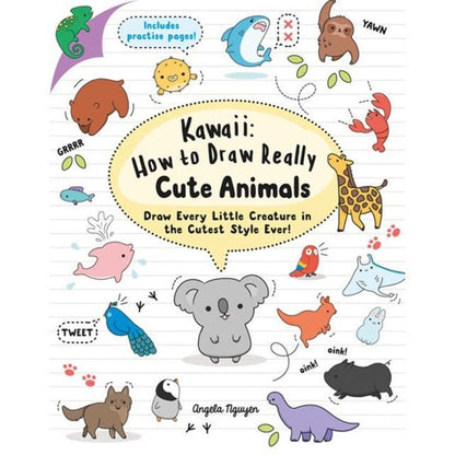 Kawaii: How To Draw Really Cute Animals