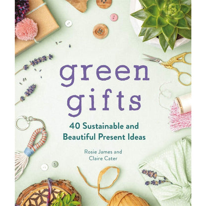 Green Gifts: 40 Sustainable and Beautiful Present Ideas