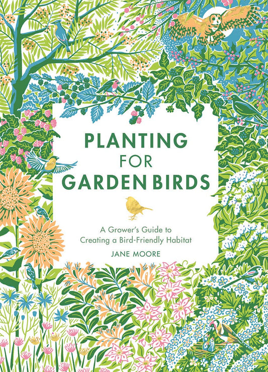 Planting For Garden Birds: A Growers Guide