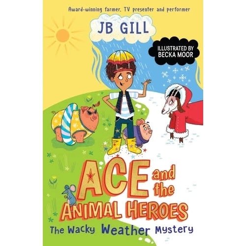 J B Gill: Ace & the Animal Heroes - The Wacky Weather Mystery (2)