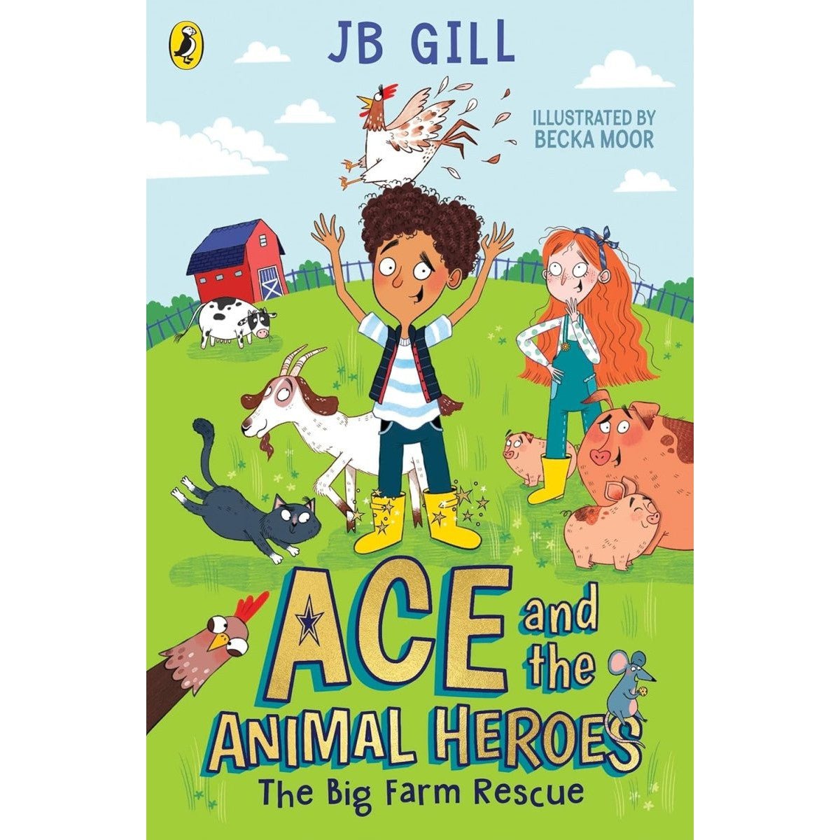 JB Gill: Ace & the Animal Heroes - Big Farm Rescue