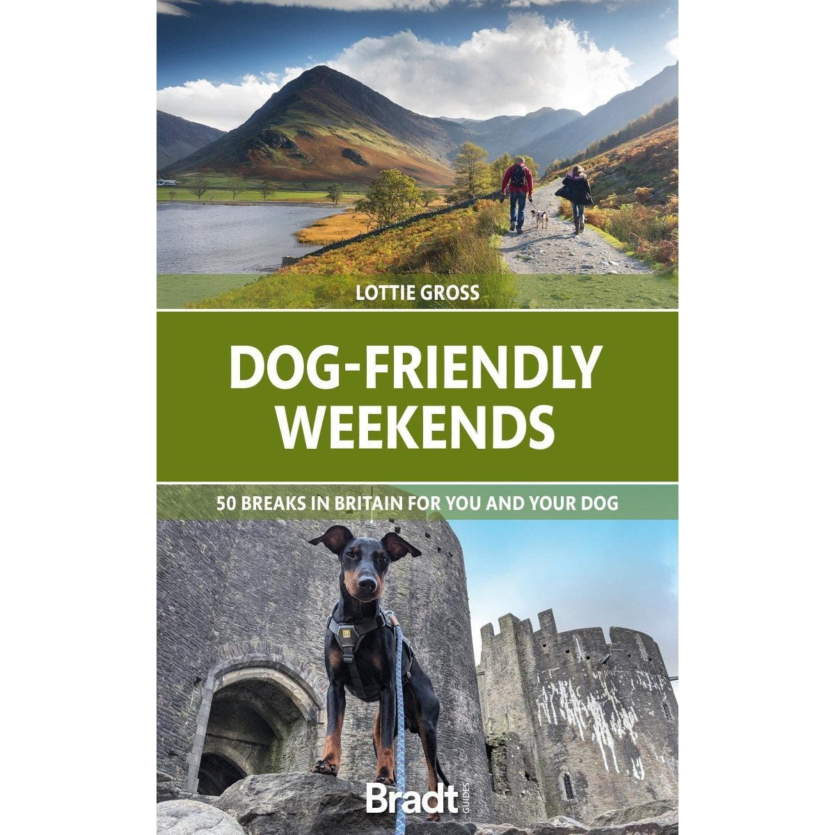 Dog Friendly Weekends: 50 Breaks In Britain